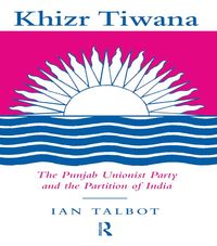 Produktbild: Khizr Tiwana, the Punjab Unionist Party and the Partition of India