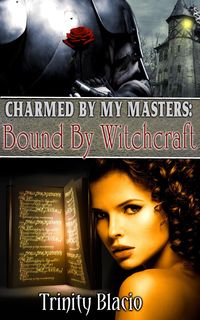 Produktbild: Bound By Witchcraft (Charmed By My Masters, #1)