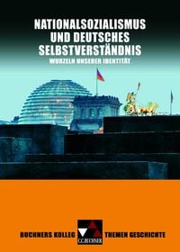 Produktbild: Buchners Kolleg. Themen Geschichte / Nationalsozialismus und dt. Selbstverst&auml;ndnis