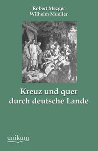 Produktbild: Mezger, R: Kreuz und quer durch deutsche Lande