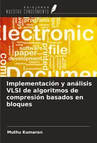 Produktbild: Implementaci&oacute;n y an&aacute;lisis VLSI de algoritmos de compresi&oacute;n basados en bloques