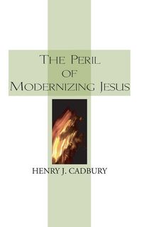 Produktbild: The Peril of Modernizing Jesus