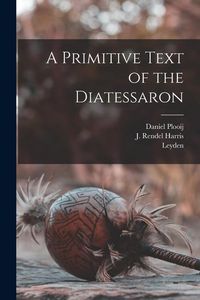 Produktbild: A Primitive Text of the Diatessaron