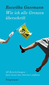 Produktbild: Wie ich alle Grenzen &uuml;berschritt