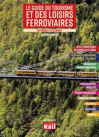 Produktbild: Le guide du tourisme et des loisirs ferroviaires