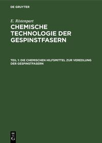 Produktbild: Die chemischen Hilfsmittel zur Veredlung der Gespinstfasern