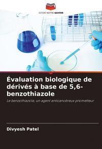 Produktbild: &Eacute;valuation biologique de d&eacute;riv&eacute;s &agrave; base de 5,6-benzothiazole
