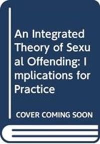 Produktbild: An Integrated Theory of Sexual Offending: Implications for Practice