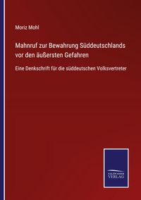 Produktbild: Mahnruf zur Bewahrung S&uuml;ddeutschlands vor den &auml;u&szlig;ersten Gefahren