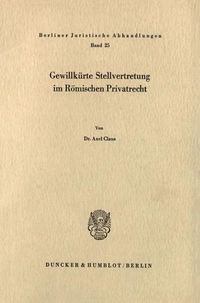 Produktbild: Gewillk&uuml;rte Stellvertretung im R&ouml;mischen Privatrecht.