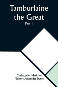 Produktbild: Tamburlaine the Great - Part 1