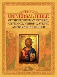 Produktbild: The Universal Bible Of The Protestant, Catholic, Orthodox, Ethiopic, Syriac, and Samaritan Church