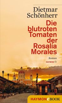 Die blutroten Tomaten der Rosalía Morales