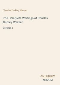 Produktbild: The Complete Writings of Charles Dudley Warner