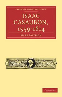 Produktbild: Isaac Casaubon, 1559-1614