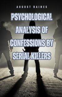 Produktbild: Psychological Analysis of Confessions by Serial Killers