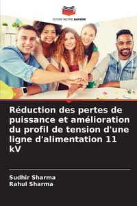 Produktbild: R&eacute;duction des pertes de puissance et am&eacute;lioration du profil de tension d'une ligne d'alimentation 11 kV