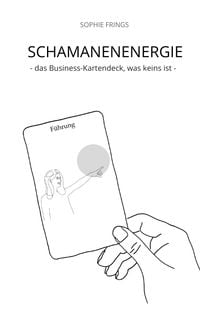 Produktbild: SCHAMANENENERGIE - das Business-Kartendeck, was keins ist | Business-Orakelkarten