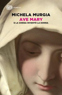 Produktbild: Ave Mary. E la chiesa invent&ograve; la donna
