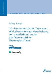 Produktbild: CO2-laserunterst&uuml;tztes Tapelege-/ Wickelverfahren zur Verarbeitung von ungef&auml;rbten, endlos glasfaserverst&auml;rkten Thermoplast-Tapes
