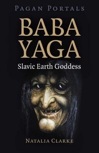 Produktbild: Pagan Portals - Baba Yaga, Slavic Earth Goddess