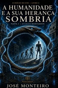 Produktbild: A humanidade e a sua heran&ccedil;a sombria: parte 1 o ciclo Montarion
