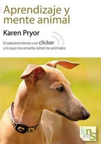 Produktbild: Aprendizaje y mente animal : el adiestramiento con clicker y lo que nos ense&ntilde;a sobre los animales