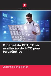 Produktbild: O papel do PET/CT na avalia&ccedil;&atilde;o do HCC p&oacute;s-terap&ecirc;utico