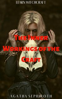 Produktbild: The Inner Workings of the Craft (Learn Witchcraft, #1)