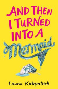 Produktbild: And Then I Turned Into a Mermaid