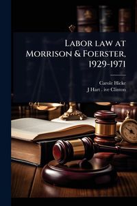 Produktbild: Labor law at Morrison & Foerster, 1929-1971