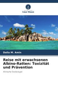 Produktbild: Reise mit erwachsenen Albino-Ratten: Toxizit&auml;t und Pr&auml;vention
