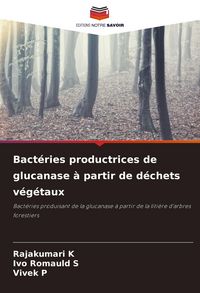 Produktbild: Bact&eacute;ries productrices de glucanase &agrave; partir de d&eacute;chets v&eacute;g&eacute;taux