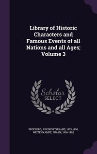 Produktbild: Library of Historic Characters and Famous Events of all Nations and all Ages; Volume 3
