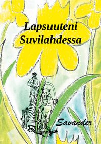 Produktbild: Lapsuuteni Suvilahdessa