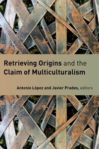 Produktbild: Retrieving Origins and the Claim of Multiculturalism