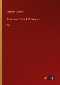 Produktbild: The Life of John J. Crittenden