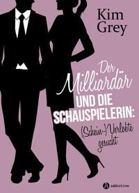 Produktbild: Der Milliard&auml;r und die Schauspielerin: (Schein-)Verlobte gesucht (teaser)