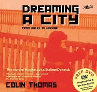 Produktbild: Thomas, C: Dreaming a City: From Wales to Ukraine