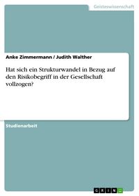 Produktbild: Hat sich ein Strukturwandel in Bezug auf den Risikobegriff in der Gesellschaft vollzogen?