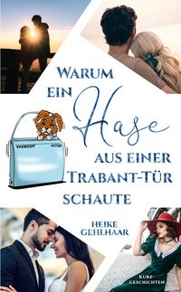 Produktbild: Warum ein Hase aus einer Trabant-T&uuml;r schaute