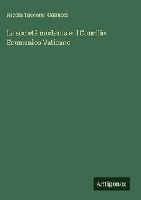 Produktbild: La societ&agrave; moderna e il Concilio Ecumenico Vaticano