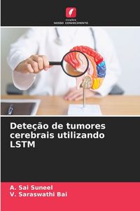 Produktbild: Dete&ccedil;&atilde;o de tumores cerebrais utilizando LSTM