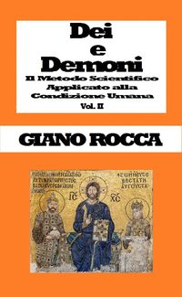 Produktbild: Dei e Demoni: Il Metodo Scientifico Applicato alla Condizione Umana - Vol. II