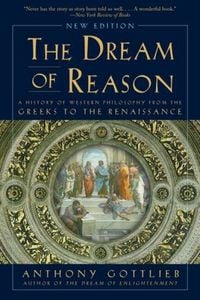 Produktbild: Dream of Reason: A History of Western Philosophy from the Greeks to the Renaissance