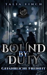 Produktbild: Bound by Duty - Gef&auml;hrliche Freiheit