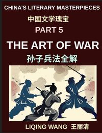 Produktbild: China's Literary Masterpieces (Part 5)- The Art of War, A Complete Guide to Sun Tzu's Strategy, History, and Influence in Chinese Civilization and Modern Life