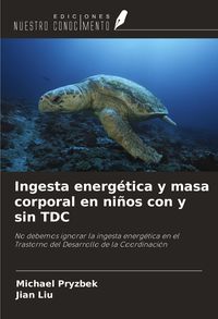 Produktbild: Ingesta energ&eacute;tica y masa corporal en ni&ntilde;os con y sin TDC