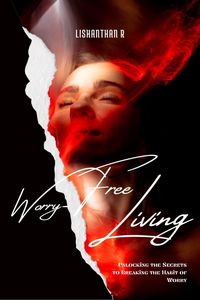 Produktbild: Worry-Free Living: Unlocking the Secrets to Breaking the Habit of Worry