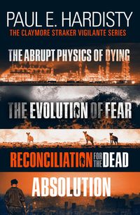Produktbild: The Claymore Straker Vigilante Series (Books 1-4 in the exhilarating, gripping, eye-opening series: The Abrupt Physics of Dying, The Evolution of Fear